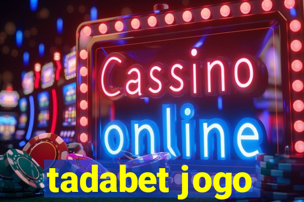 tadabet jogo